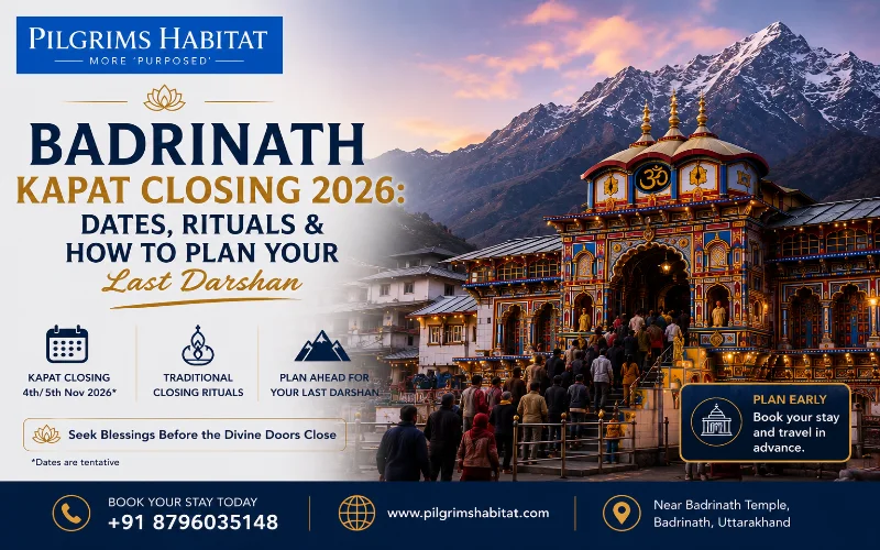 Badrinath Kapat Closing 2026: Dates, Rituals & How to Plan Your Last Darshan