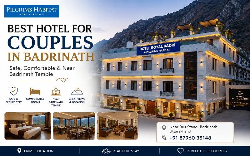 Best Hotel for Couples in Badrinath: Safe, Comfortable & Near Badrinath Temple