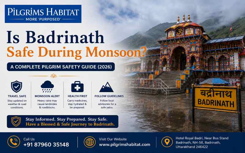 Is Badrinath Safe During Monsoon? A Complete Pilgrim Safety Guide (2026)