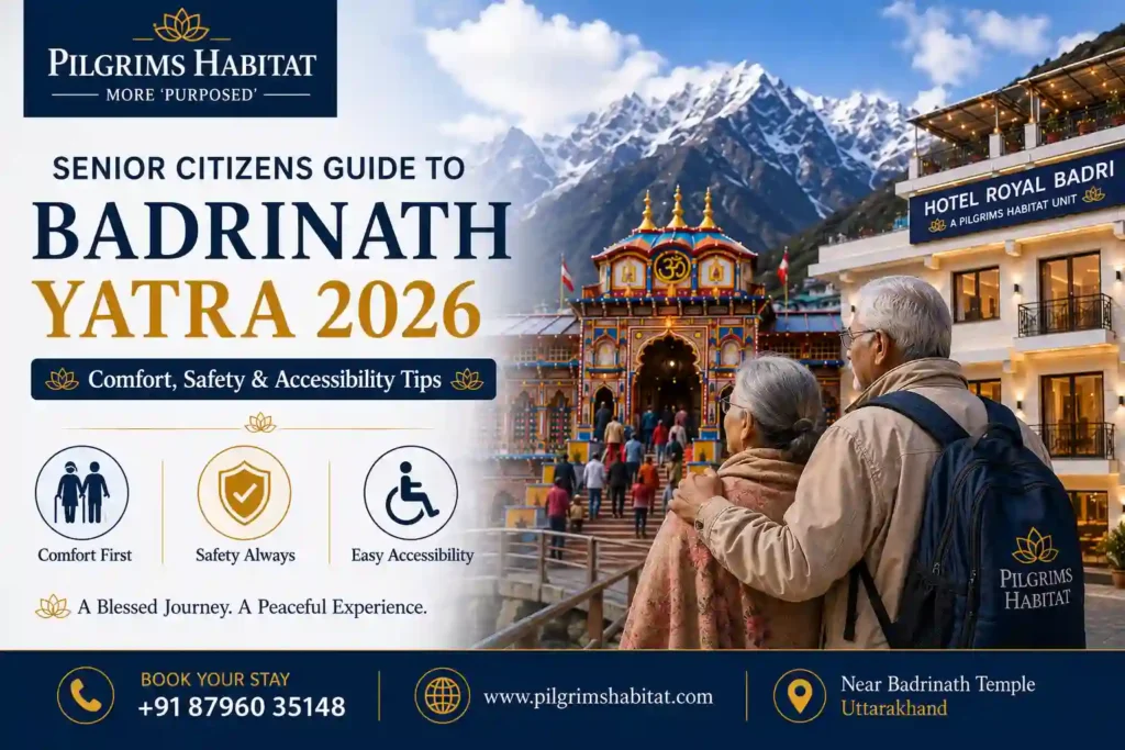 Senior Citizens Guide to Badrinath Yatra 2026: Comfort, Safety & Accessibility Tips