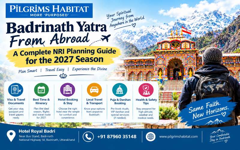 Badrinath Yatra From Abroad: A Complete NRI Planning Guide for the 2027 Season