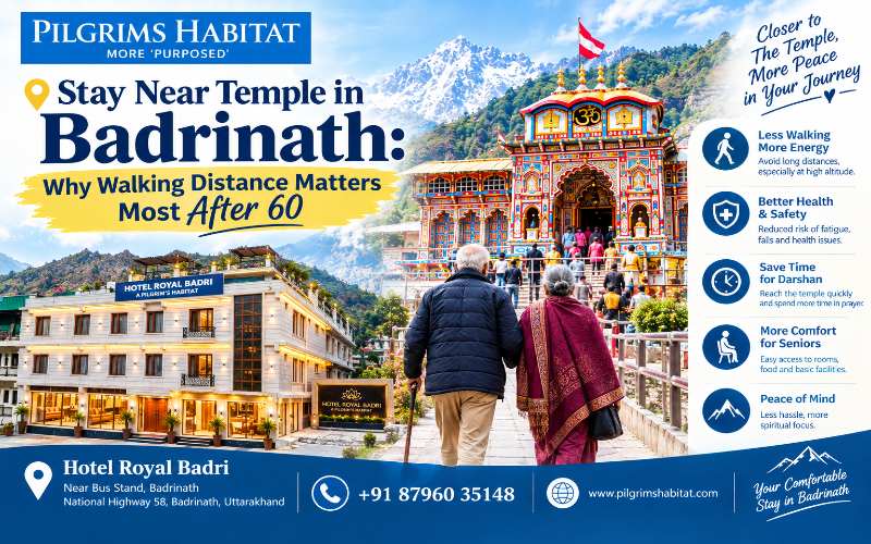 Stay Near Temple in Badrinath: Why Walking Distance Matters Most After 60