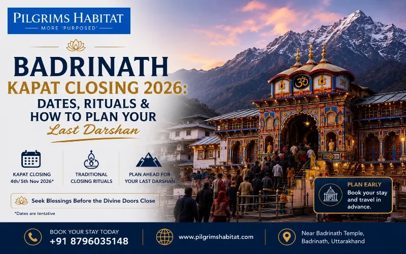 Badrinath Kapat Closing 2026: Dates, Rituals & How to Plan Your Last Darshan