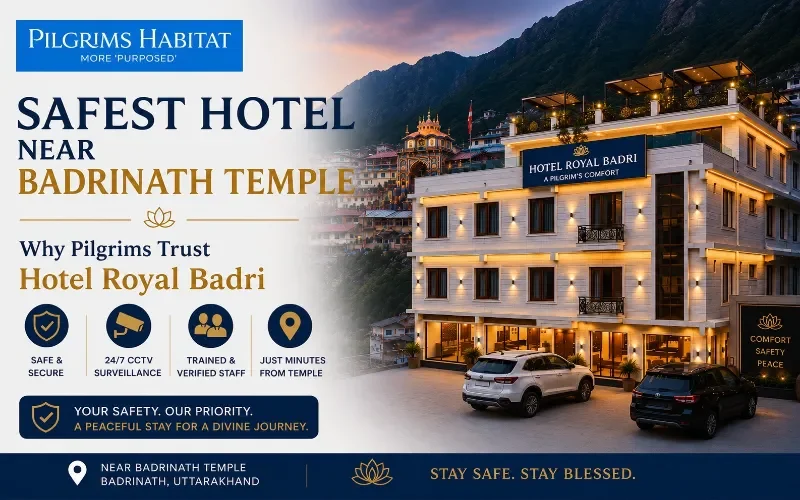 Safest Hotel Near Badrinath Temple: Why Pilgrims Trust Hotel Royal Badri